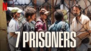 7 Prisoners: A Film That Exposes the Prisons We Build for Ourselves 7 Prisoners
